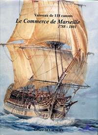 Delacroix Gerard. Le Commerce de Marseille. 1788-1801.